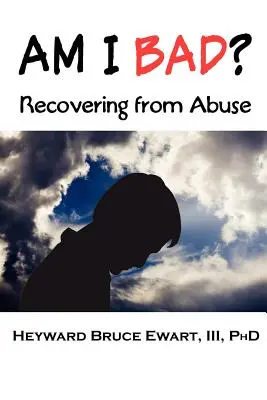 Bin ich schlecht? Sich von Missbrauch erholen - Am I Bad? Recovering from Abuse
