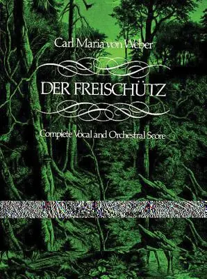 Der Freischtz in der Gesamtpartitur - Der Freischtz in Full Score
