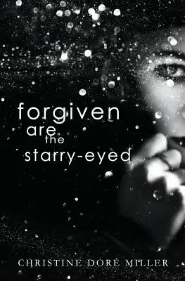 Vergeben sind die Starry-Eyed - Forgiven Are the Starry-Eyed