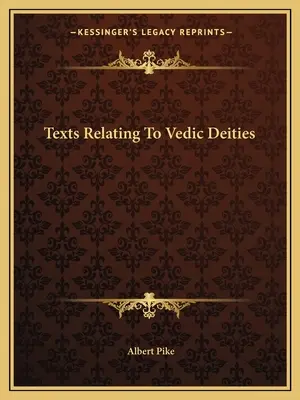 Texte zu den vedischen Gottheiten - Texts Relating To Vedic Deities
