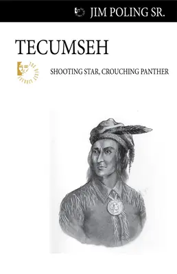 Tecumseh: Die Sternschnuppe, der kauernde Panther - Tecumseh: Shooting Star, Crouching Panther