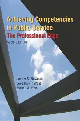 Kompetenzen im öffentlichen Dienst erreichen: Der professionelle Vorsprung: Der professionelle Vorsprung - Achieving Competencies in Public Service: The Professional Edge: The Professional Edge
