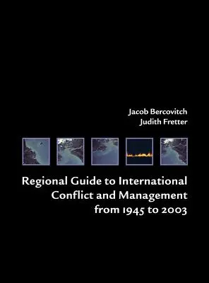 Regionaler Führer zu internationalen Konflikten und deren Bewältigung von 1945 bis 2003 - Regional Guide to International Conflict and Management from 1945 to 2003