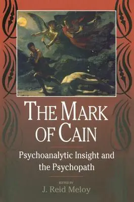 Das Zeichen des Kain: Psychoanalytische Einsichten und der Psychopath - The Mark of Cain: Psychoanalytic Insight and the Psychopath