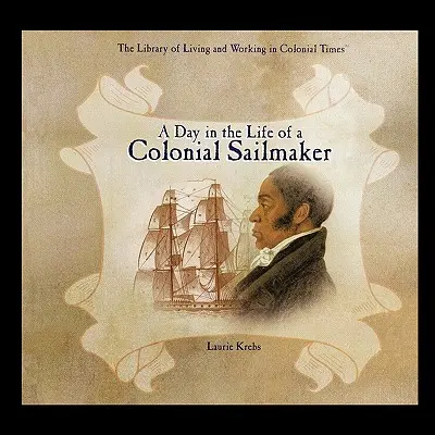Ein Tag im Leben eines kolonialen Segelmachers - A Day in the Life of a Colonial Sailmaker