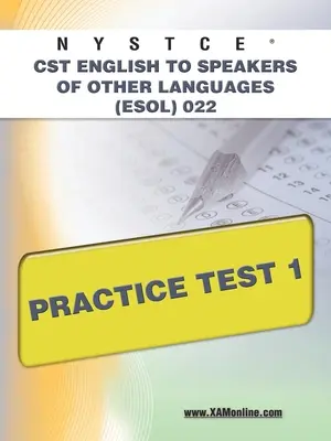 NYSTCE CST English to Speakers of Other Languages (Esol) 022 Praxistest 1 - NYSTCE CST English to Speakers of Other Languages (Esol) 022 Practice Test 1