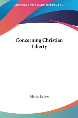 Über die christliche Freiheit - Concerning Christian Liberty