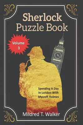 Sherlock Rätselbuch (Band 3): Ein Tag in London mit Mycroft Holmes - Sherlock Puzzle Book (Volume 3): Spending A Day In London With Mycroft Holmes