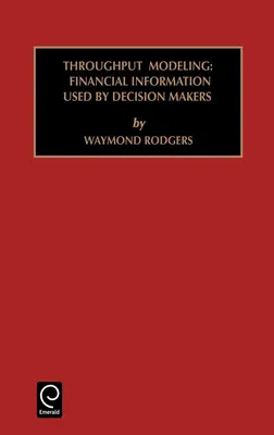 Studien in Management- und Finanzbuchhaltung: Durchsatzmodellierung: Von Entscheidungsträgern verwendete Finanzinformationen, Band 6 - Studies in Managerial and Financial Accounting: Throughput Modeling: Financial Information Used by Decision Makers Vol 6