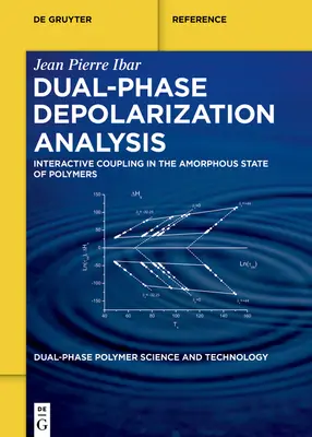 Zweiphasige Depolarisationsanalyse: Interaktive Kopplung im amorphen Zustand von Polymeren - Dual-Phase Depolarization Analysis: Interactive Coupling in the Amorphous State of Polymers