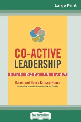Co-Aktive Führung: Fünf Wege zur Führung (Großdruckausgabe 16pt) - Co-Active Leadership: Five Ways to Lead (16pt Large Print Edition)