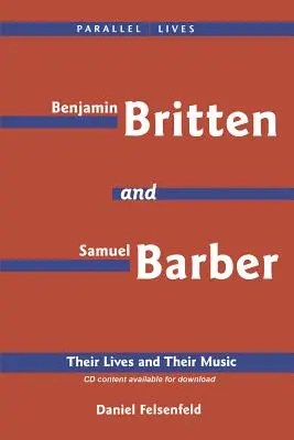 Benjamin Britten & Samuel Barber: Ihr Leben und ihre Musik - Benjamin Britten & Samuel Barber: Their Lives and Their Music