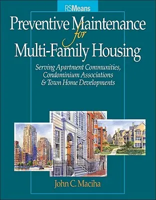 Vorbeugende Instandhaltung für Mehrfamilienhäuser: Für Apartmentgemeinschaften, Wohnungseigentümergemeinschaften und Reihenhaussiedlungen [Mit PM-Checkliste Ch - Preventative Maintenance for Multi-Family Housing: For Apartment Communities, Condominium Assciations and Town Home Developments [With PM Checklist Ch