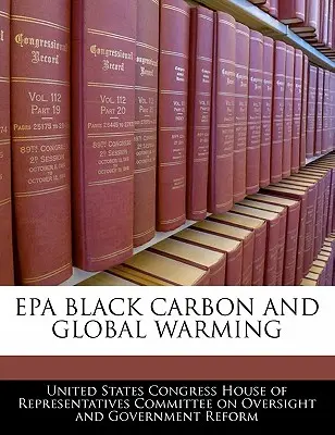 EPA Schwarzer Kohlenstoff und globale Erwärmung - EPA Black Carbon and Global Warming