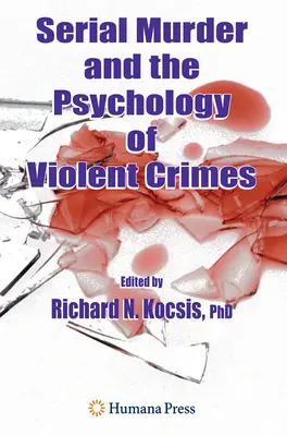 Serienmord und die Psychologie von Gewaltverbrechen - Serial Murder and the Psychology of Violent Crimes