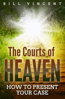 Die Gerichte des Himmels: Wie Sie Ihren Fall präsentieren - The Courts of Heaven: How to Present Your Case
