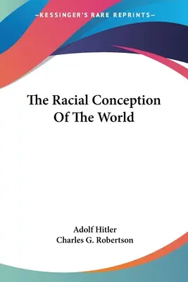 Die rassische Weltanschauung - The Racial Conception Of The World