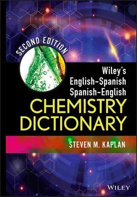 Wiley's Englisch-Spanisch, Spanisch-Englisch Chemie-Wörterbuch - Wiley's English-Spanish, Spanish-English Chemistry Dictionary