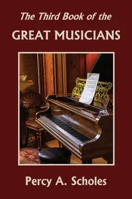 Das dritte Buch der großen Musiker (Yesterday's Classics) - The Third Book of the Great Musicians (Yesterday's Classics)