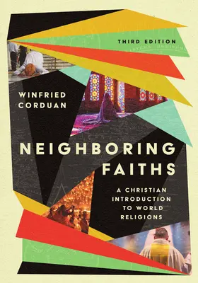 Benachbarte Religionen: Eine christliche Einführung in die Weltreligionen - Neighboring Faiths: A Christian Introduction to World Religions