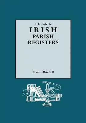 Leitfaden zu irischen Kirchenbüchern - Guide to Irish Parish Registers