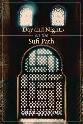 Tag und Nacht auf dem Sufi-Pfad - Day and Night on the Sufi Path