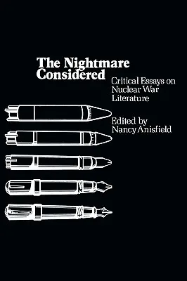 Der betrachtete Alptraum: Kritische Aufsätze zur Atomkriegsliteratur - The Nightmare Considered: Critical Essays on Nuclear War Literature