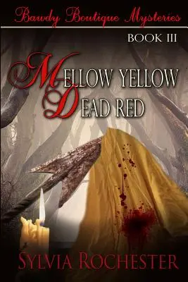 Mildes Gelb - Todesrot: Bawdy Boutique Mysteries Buch III - Mellow Yellow - Dead Red: Bawdy Boutique Mysteries Book III