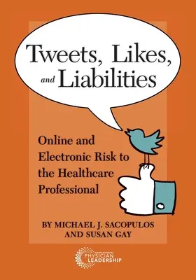 Tweets, Likes und Haftungen: Online- und elektronische Risiken für Angehörige der Gesundheitsberufe - Tweets, Likes, and Liabilities: Online and Electronic Risks to the Healthcare Professional
