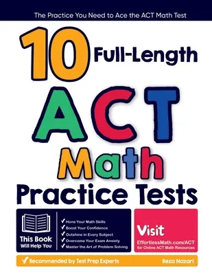 10 ACT-Mathe-Übungstests in voller Länge: Die Praxis, die Sie brauchen, um den ACT-Mathe-Test zu bestehen - 10 Full Length ACT Math Practice Tests: The Practice You Need to Ace the ACT Math Test