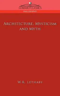 Architektur, Mystik und Mythos - Architecture, Mysticism and Myth