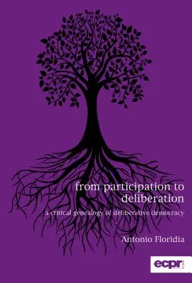 Von der Partizipation zur Deliberation: Eine kritische Genealogie der Deliberativen Demokratie - From Participation to Deliberation: A Critical Genealogy of Deliberative Democracy