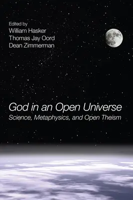 Gott in einem offenen Universum: Wissenschaft, Metaphysik und offener Theismus - God in an Open Universe: Science, Metaphysics, and Open Theism