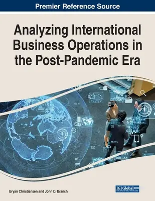 Die Analyse internationaler Geschäftsvorgänge in der Zeit nach der Pandemie - Analyzing International Business Operations in the Post-Pandemic Era