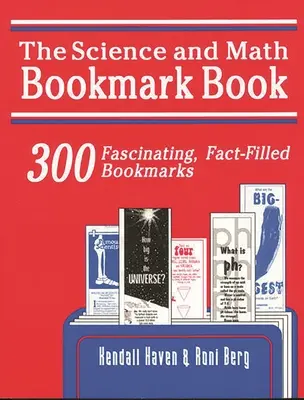 Naturwissenschaftliches und mathematisches Lesezeichenbuch: 300 faszinierende, mit Fakten gefüllte Lesezeichen - Science and Math Bookmark Book: 300 Fascinating, Fact-Filled Bookmarks