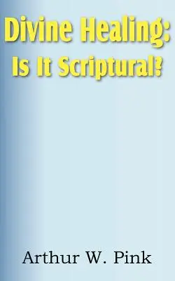 Göttliche Heilung: Ist sie biblisch? - Divine Healing: Is It Scriptural?