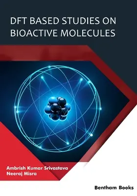 DFT-basierte Studien über bioaktive Moleküle - DFT Based Studies on Bioactive Molecules