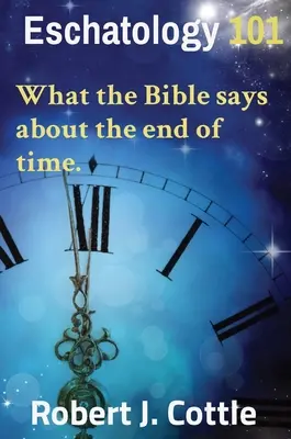 Eschatologie 101: Was die Bibel über das Ende der Zeit sagt. - Eschatology 101: What the Bible says about the end of time.