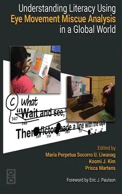 Lese- und Schreibfähigkeit mit Hilfe der Augenbewegungsanalyse in einer globalen Welt verstehen - Understanding Literacy Using Eye Movement Miscue Analysis in A Global World