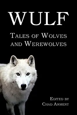 Wulf: Geschichten von Wölfen und Werwölfen - Wulf: Tales of Wolves and Werewolves