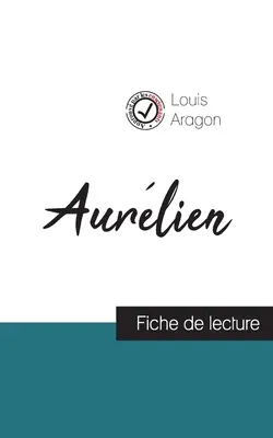 Aurlien de Louis Aragon (Leseprobe und vollständige Analyse des Werks) - Aurlien de Louis Aragon (fiche de lecture et analyse complte de l'oeuvre)