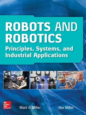 Roboter und Robotik: Prinzipien, Systeme und industrielle Anwendungen - Robots and Robotics: Principles, Systems, and Industrial Applications