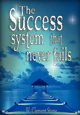 Das Erfolgssystem, das nie scheitert - The Success System That Never Fails