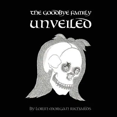 Die Familie Goodbye: Enthüllt - The Goodbye Family Unveiled