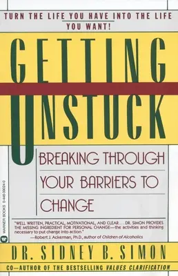 Sich aus der Patsche helfen: Überwinden Sie Ihre Hindernisse für den Wandel - Getting Unstuck: Breaking Through Your Barriers to Change