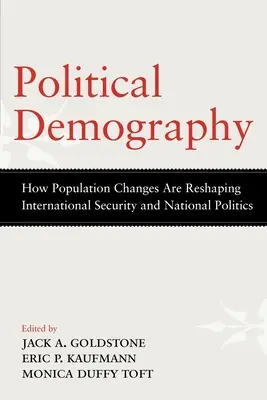 Politische Demographie: Wie Bevölkerungsveränderungen die internationale Sicherheit und die nationale Politik neu gestalten - Political Demography: How Population Changes Are Reshaping International Security and National Politics