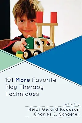 101 weitere beliebte Spieltherapietechniken - 101 More Favorite Play Therapy Techniques