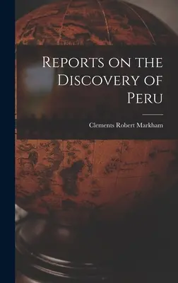 Berichte über die Entdeckung Perus - Reports on the Discovery of Peru