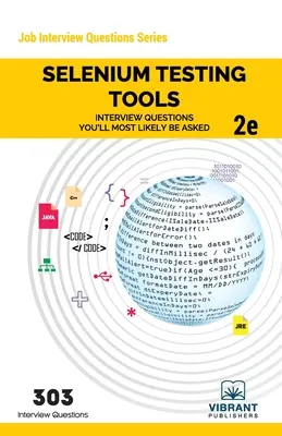 Selenium Testing Tools Interview Questions You'll Most Likely Be Asked: Zweite Ausgabe - Selenium Testing Tools Interview Questions You'll Most Likely Be Asked: Second Edition