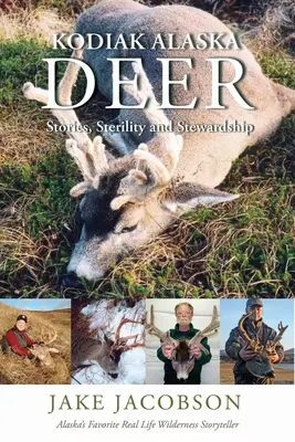Kodiak-Hirsche in Alaska: Geschichten, Sterilität und Hege - Kodiak Alaska Deer: Stories, Sterility and Stewardship